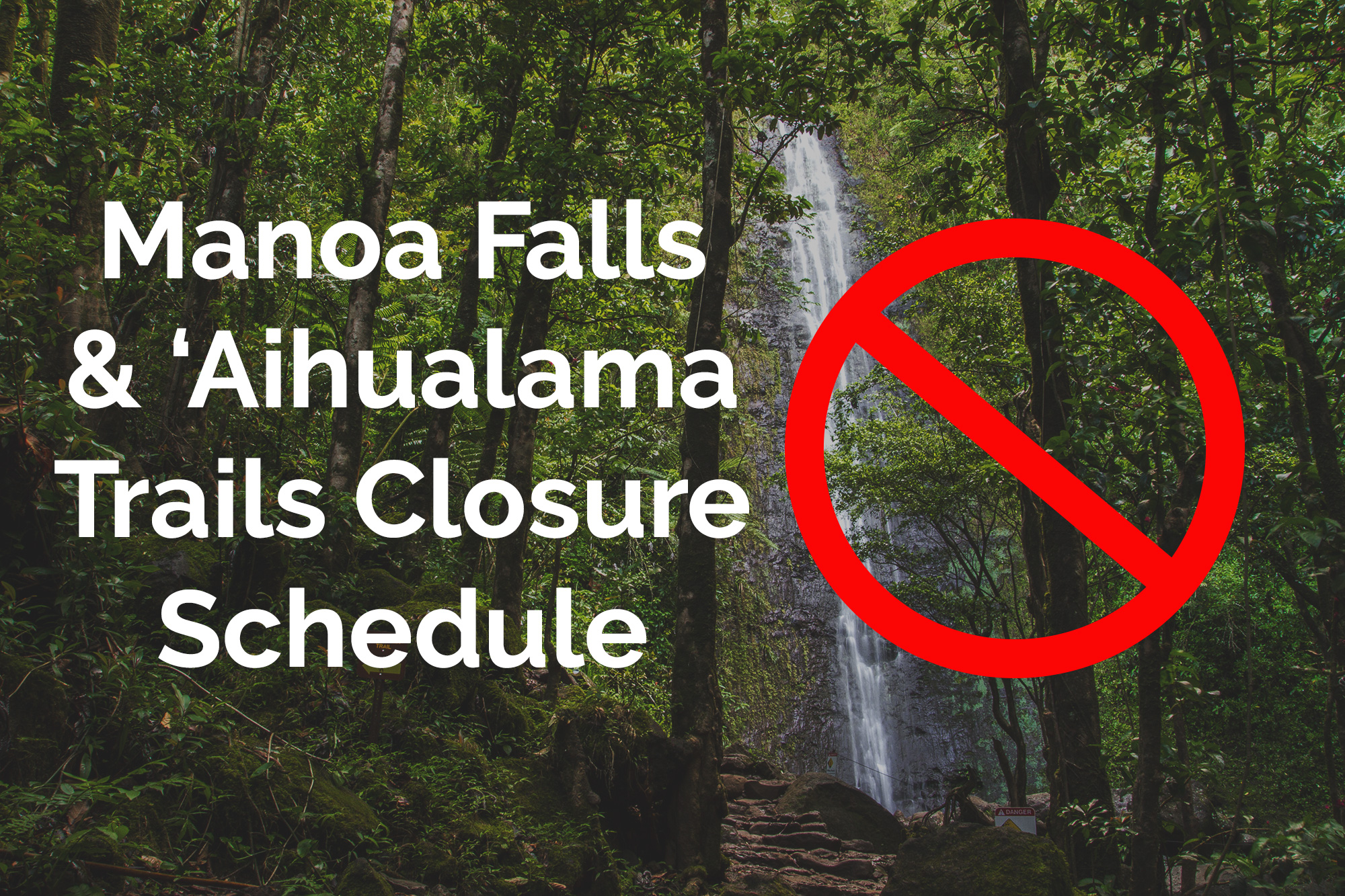Manoa Falls and ‘Aihualama Trails Closure Schedule